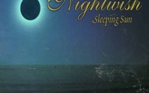 Sleeping Sun歌词 Nightwish Sleeping Sun歌曲LRC歌词下载