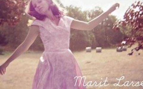 If A Song Could Get Me You歌词 Marit Larsen If A Song Could Get Me You歌曲LRC歌词下载